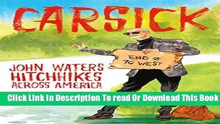[Download] Carsick: John Waters Hitchhikes Across America Hardcover Free