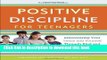[Popular] Books Positive Discipline for Teenagers, Revised 3rd Edition: Empowering Your Teens and