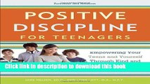 [Popular] Books Positive Discipline for Teenagers, Revised 3rd Edition: Empowering Your Teens and