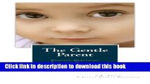 [Popular] Books The Gentle Parent: Positive, Practical, Effective Discipline (A Little Hearts