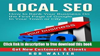 [Download] Local SEO: How To Rank Your Business On The First Page Of Google In Your Town Or City