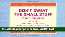 [Popular] Books Don t Sweat the Small Stuff for Teens: Simple Ways to Keep Your Cool in Stressful