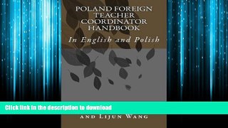 READ THE NEW BOOK Poland Foreign Teacher Coordinator Handbook: In English and Polish (Polish