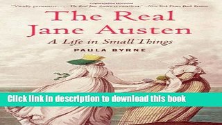 [Download] The Real Jane Austen: A Life in Small Things Kindle Free