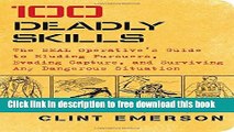 [Popular] Books 100 Deadly Skills: The SEAL Operative s Guide to Eluding Pursuers, Evading