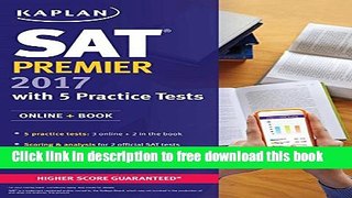 [Popular] Books SAT Premier 2017 with 5 Practice Tests: Online + Book (Kaplan Test Prep) Full