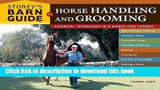 [Popular] Storey s Barn Guide to Horse Handling and Grooming: Essential Techniques in a Hands-Free