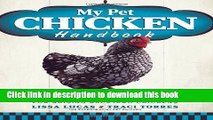 [Popular] My Pet Chicken Handbook: Sensible Advice and Savvy Answers for Raising Backyard Chickens