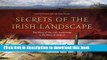 [Download] Secrets of the Irish Landscape: The Story of the Irish Landscape is the Story of