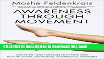 [Popular] Books Awareness Through Movement: Easy-to-Do Health Exercises to Improve Your Posture,