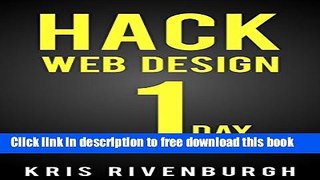[Download] Hack Web Design in 1 Day: A Thesis Theme 2.1 Tutorial for Wordpress Users: Learn How to