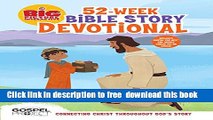 [Download] The Big Picture Interactive 52-Week Bible Story Devotional: Connecting Christ