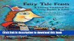 [Download] Fairy Tale Feasts: A Literary Cookbook for Young Readers and Eaters Kindle Collection