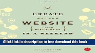 [Download] Create Your Own Website Using WordPress in a Weekend Hardcover Online