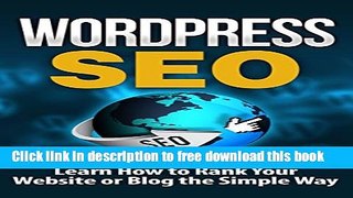 [Download] WordPress: WordPress SEO-Learn How to Rank Your Website or Blog the Simple Way - SEO