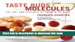 [Popular] Taste Buds and Molecules: The Art and Science of Food With Wine Hardcover Free
