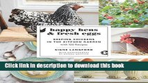 [Popular] Happy Hens   Fresh Eggs: Keeping Chickens in the Kitchen Garden, with 100 Recipes