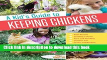 [Popular] A Kid s Guide to Keeping Chickens: Best Breeds, Creating a Home, Care and Handling,