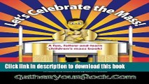 Download Let s Celebrate the Mass!: A Fun, Follow-And-Learn Children s Mass Book! E-Book Online