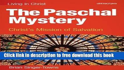 [Popular] Books The Paschal Mystery: Christ s Mission of Salvation, student book (Living in