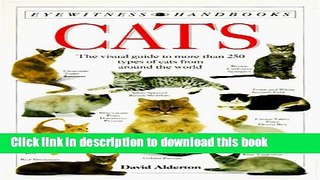 [Popular] Cats: The Visual Guide to More Than Two-Hundred and Fifty Types of Cats.... (American)