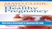 [Popular] Books Mayo Clinic Guide to a Healthy Pregnancy: From Doctors Who Are Parents, Too! Full