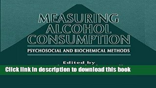 [PDF] Measuring Alcohol Consumption: Psychosocial and Biochemical Methods Book Online