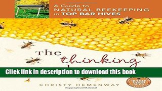 [Popular] The Thinking Beekeeper: A Guide to Natural Beekeeping in Top Bar Hives Paperback Free