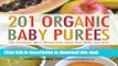[Popular] Books 201 Organic Baby Purees: The Freshest, Most Wholesome Food Your Baby Can Eat! Full