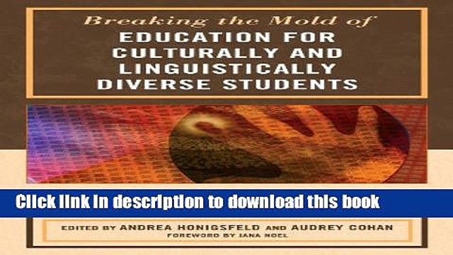 [Download] Breaking the Mold of Education for Culturally and Linguistically Diverse Students