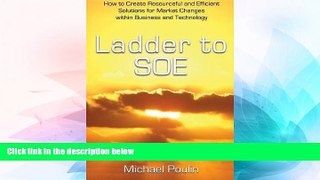 Full [PDF] Downlaod  Ladder to SOE: How to Create Resourceful and Efficient Solutions for Market
