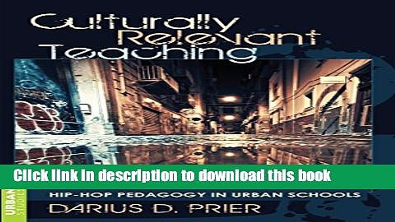 [Download] Culturally Relevant Teaching: Hip-Hop Pedagogy in Urban Schools (Counterpoints)