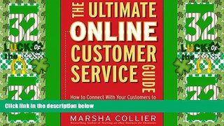 Must Have  The Ultimate Online Customer Service Guide: How to Connect with your Customers to Sell