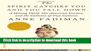 [Popular] Books The Spirit Catches You and You Fall Down: A Hmong Child, Her American Doctors, and