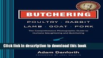 [Popular] Butchering Poultry, Rabbit, Lamb, Goat, and Pork: The Comprehensive Photographic Guide