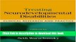 [PDF] Treating Neurodevelopmental Disabilities: Clinical Research and Practice Download Online