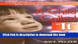 [Popular] Books A Child Called It: One Child s Courage to Survive Full Online