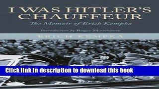 [Download] I Was Hitler s Chauffeur: The Memoir of Erich Kempka Hardcover Free