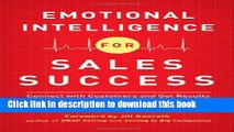 [Download] Emotional Intelligence for Sales Success: Connect with Customers and Get Results