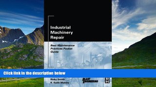 Full [PDF] Downlaod  Industrial Machinery Repair: Best Maintenance Practices Pocket Guide (Plant