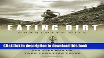 [Popular] Eating Dirt: Deep Forests, Big Timber, and Life with the Tree-Planting Tribe Kindle Free