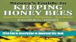 [Popular] Storey s Guide to Keeping Honey Bees: Honey Production, Pollination, Bee Health Kindle