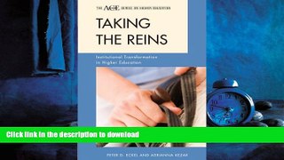 DOWNLOAD Taking the Reins: Institutional Transformation in Higher Education (American Council on