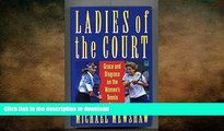 Free [PDF] Downlaod  Ladies Of The Court: Grace   Disgrace on the Women s Tennis Tour READ ONLINE