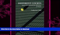 Free [PDF] Downlaod  Different Courts: Some Years Around the Old Game of Tennis  DOWNLOAD ONLINE