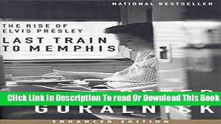 [Download] Last Train to Memphis (Enhanced Edition): The Rise of Elvis Presley Hardcover Free