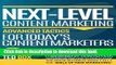 [Read PDF] NEXT-LEVEL Content Marketing: Advanced Tactics For Today s Content Marketers Download