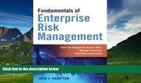 Must Have  Fundamentals of Enterprise Risk Management: How Top Companies Assess Risk, Manage