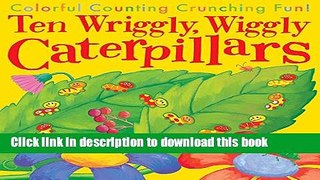 [Download] Ten Wriggly Wiggly Caterpillars Kindle Free