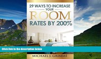READ FREE FULL  29 Ways to Increase Your Room Rates by 200%  READ Ebook Full Ebook Free